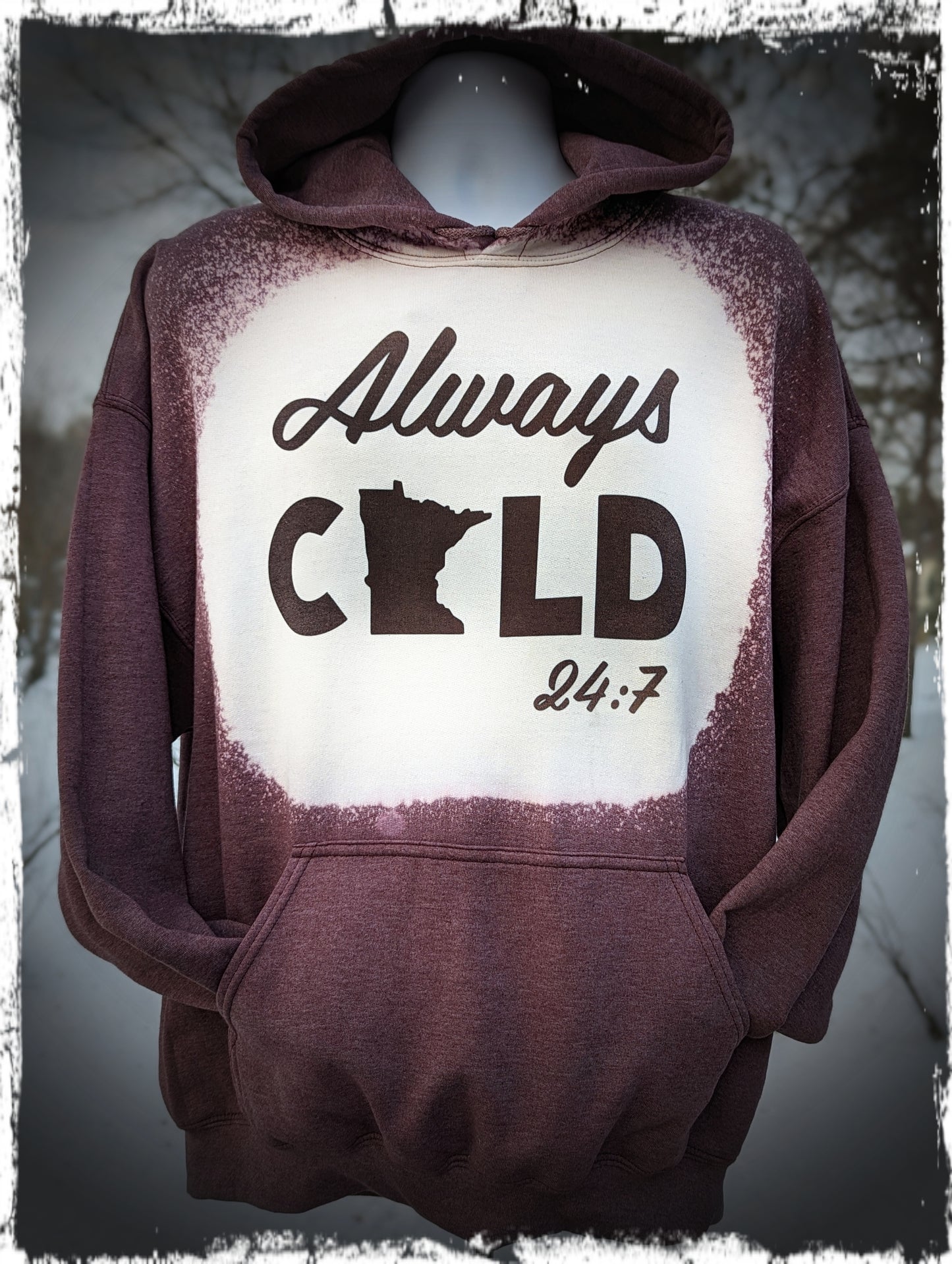 Always Cold 24:7 Hoodie